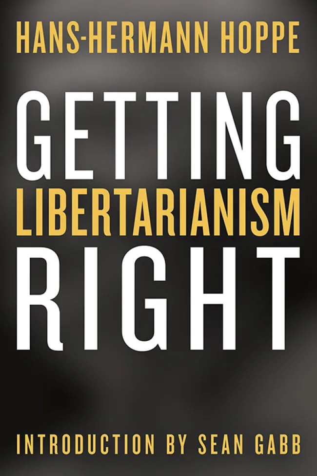 Getting Libertarianism Right- A Review